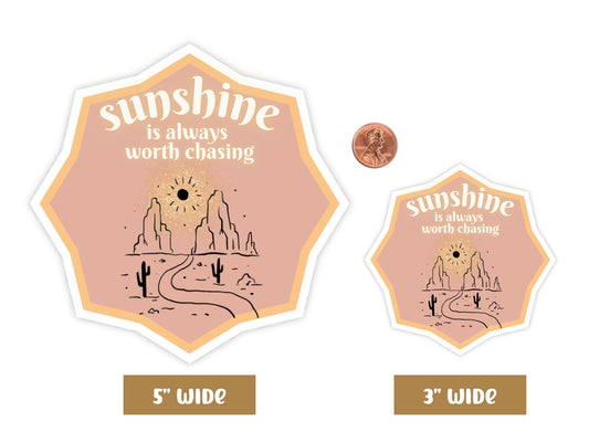 "Sunshine Is Always Worth Chasing" Sunshine Sticker