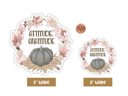 "Attitude: Gratitude" thankful sticker in 5-inch and 3-inch sizes with a penny for scale
