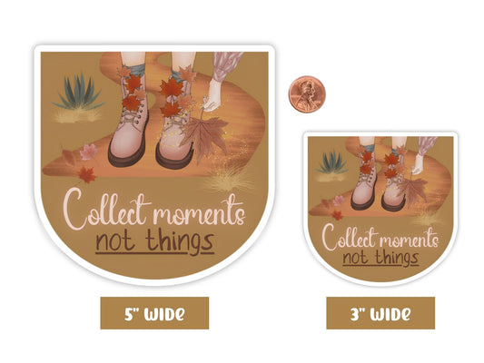 "Collect Moments, Not Things" slow living sticker in 5-inch and 3-inch sizes with a penny for scale