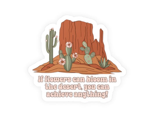 Desert Bloom Motivational Vinyl Sticker - Inspirational Cactus Quote Decal