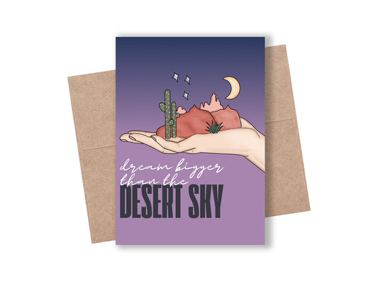 "Dream Bigger Than the Desert Sky" Motivational Greeting Card