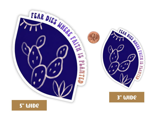"Fear Dies Where Faith Is Planted" fearless sticker in 5-inch and 3-inch sizes with a penny for scale