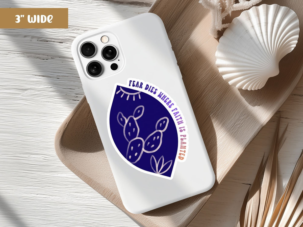 "Fear Dies Where Faith Is Planted" fearless sticker, 3-inch size, on a white iPhone case