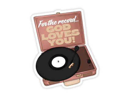 "For the Record, God Loves You" God loves you sticker. A retro pink suitcase record player with a spinning black vinyl and the saying on the open lid