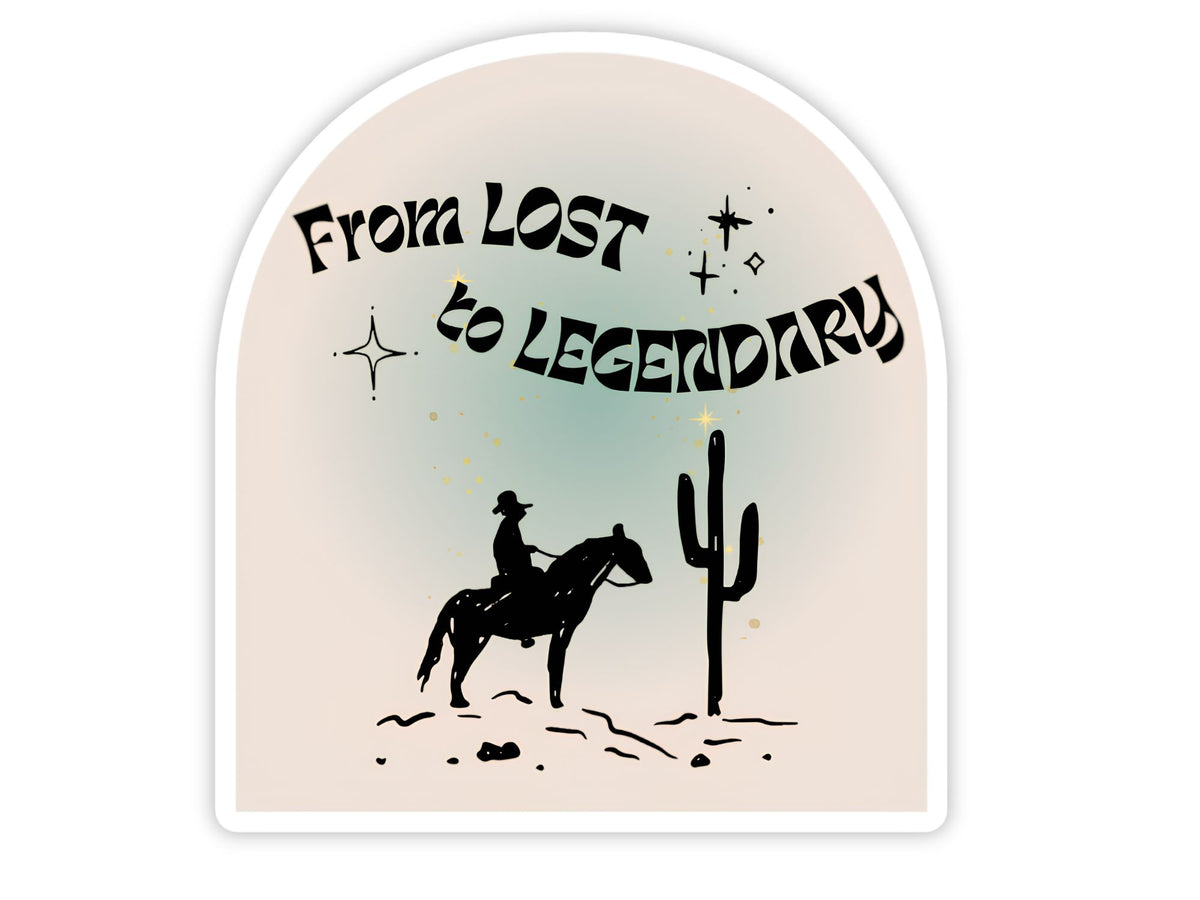 "From Lost to Legendary" Horse Sticker