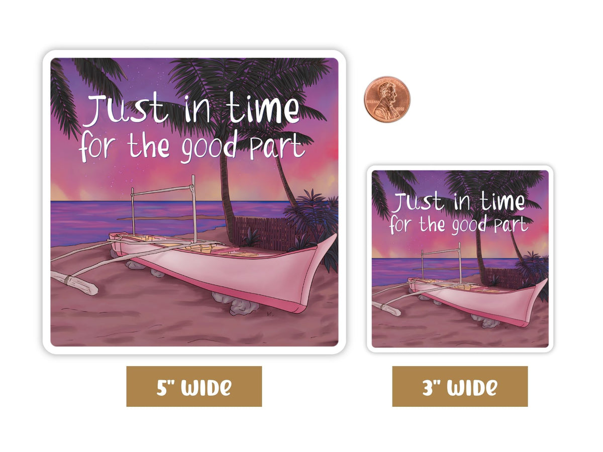 "Just in Time for the Good Part" sunset sticker in 5-inch and 3-inch sizes with a penny for scale