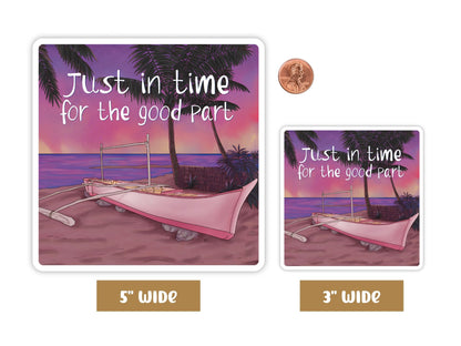 "Just in Time for the Good Part" sunset sticker in 5-inch and 3-inch sizes with a penny for scale