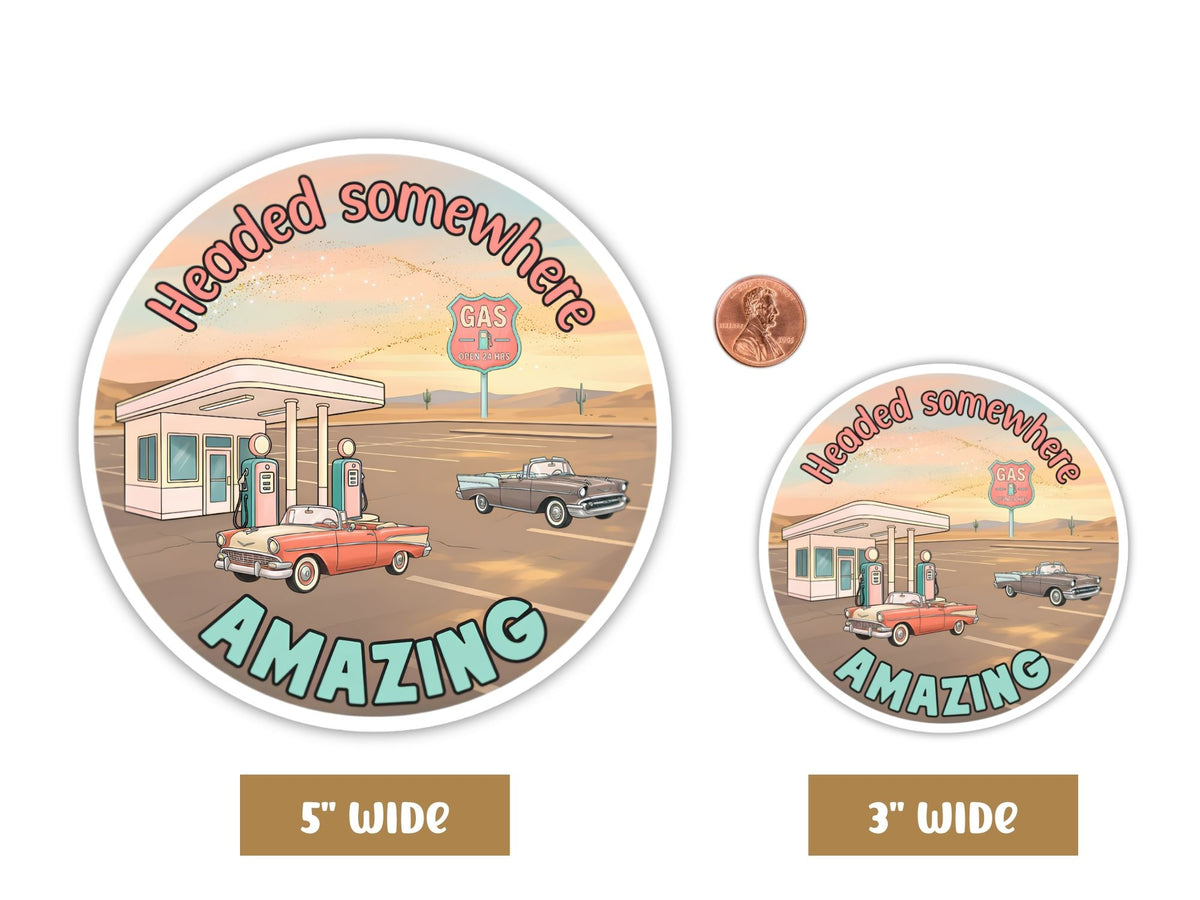 "Headed Somewhere Amazing" retro road trip sticker in 5-inch and 3-inch sizes with a penny for scale