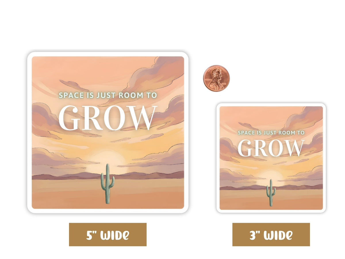 "Space Is Just Room to Grow" desert cactus sticker in 5-inch and 3-inch sizes with a penny for scale