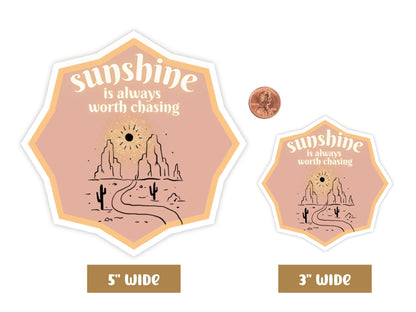"Sunshine Is Always Worth Chasing" Sunshine Sticker
